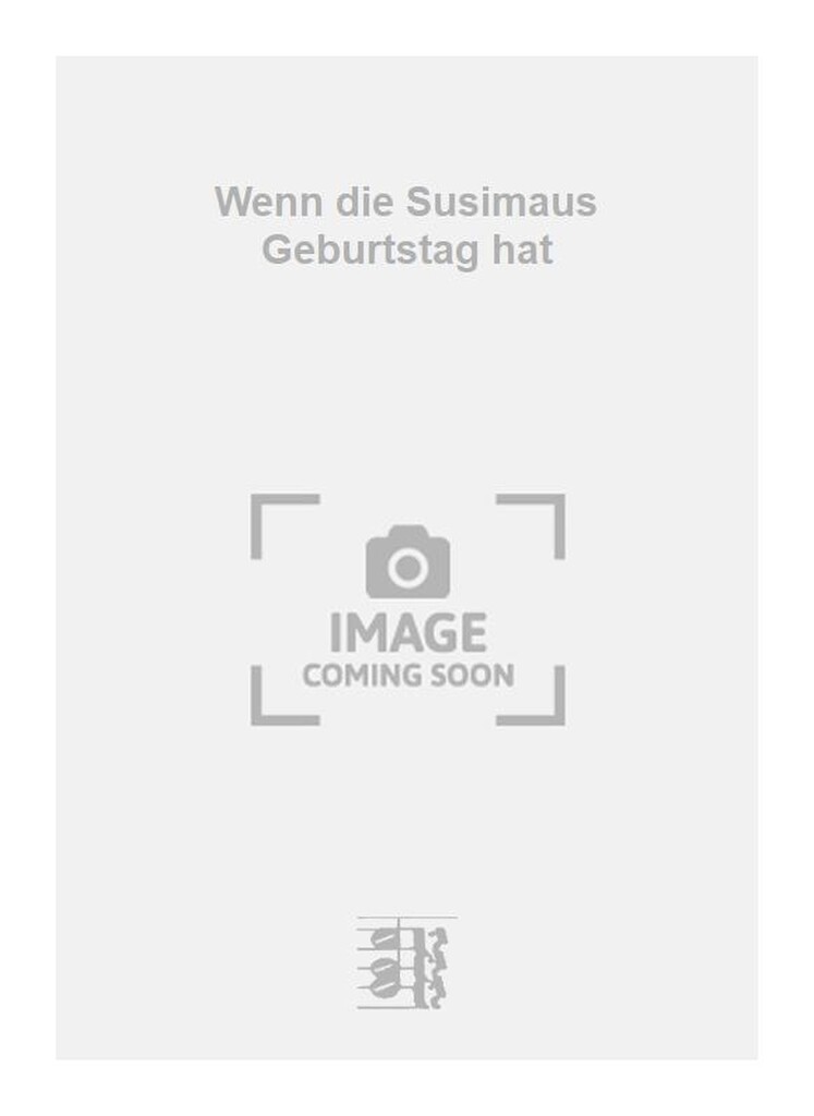 Wenn die Susimaus Geburtstag hat